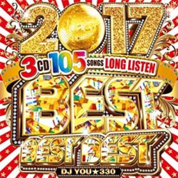 画像1: DJ YOU★330 / BEST BEST BEST 2017 (3枚組/全105曲) [■国内定価■新春ベスト！長く聴けちゃう新感覚MIX！] (1)