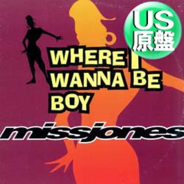 画像1: MISS JONES / WHERE I WANNA BE BOY (米原盤/REMIX) [◎中古レア盤◎お宝！ジャケ付原盤！「RISING TO THE TOP」使い！] (1)