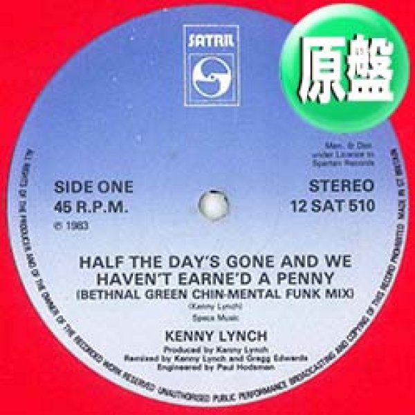 画像1: KENNY LYNCH / HALF THE DAY'S GONE AND WE HAVEN'T EARNED A PENNY (英原盤/12"MIX) [◎中古レア盤◎激レア！コレが初回原盤！爽快80's最高峰！] (1)