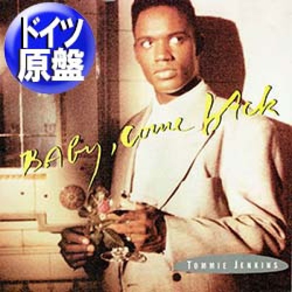 画像1: TOMMIE JENKINS / BABY COME BACK (独原盤/12"MIX) [◎中古レア盤◎鬼レア！幻の初回ジャケ付！ドイツのみ！] (1)