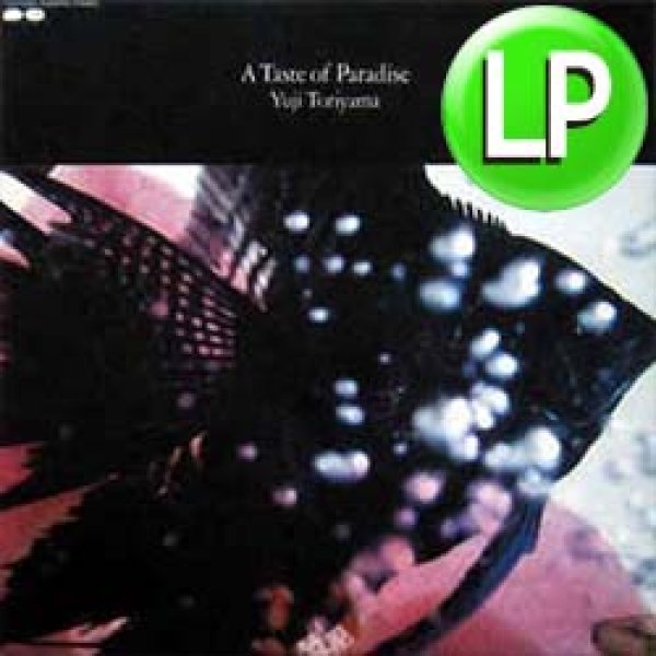 画像1: 鳥山雄司 / A TASTE OF PARADISE (LP/全9曲) [■LP■80'sライト・メロウ・グルーヴ名盤が復刻！] (1)