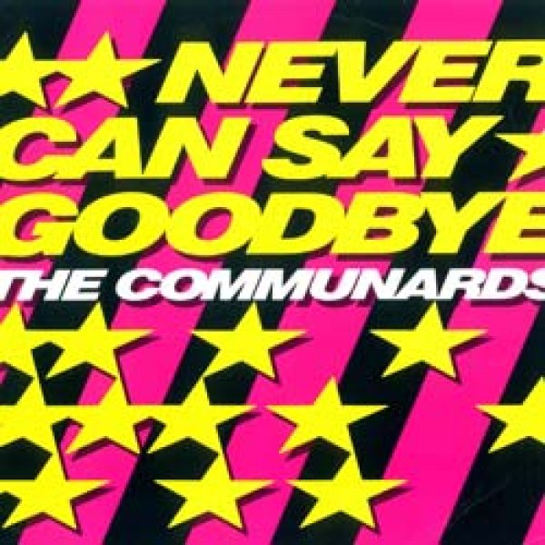 画像2: THE COMMUNARDS / NEVER CAN SAY GOODBYE + 3曲 (英原盤/全4曲) [◎中古レア盤◎お宝！英国版ジャケ原盤！内容違い！豪華4曲版！] (2)