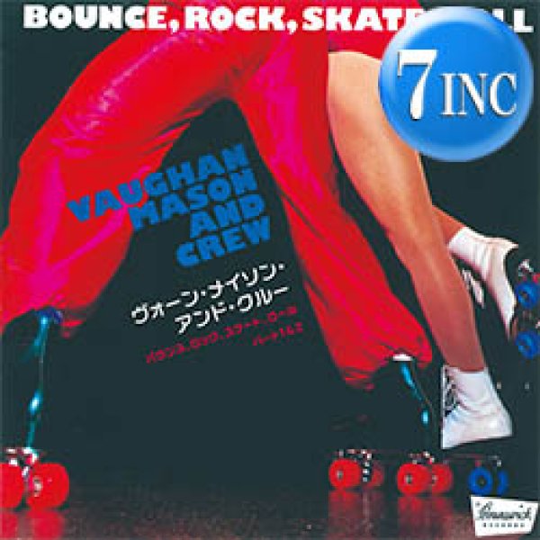 画像1: VAUGHAN MASON / BOUNCE, ROCK, SKATE, & ROLL (7インチMIX) [■限定■日本独占！ジャケ付7"MIX！パート1&2！] (1)