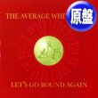 画像1: AVERAGE WHITE BAND / LET'S GO ROUND AGAIN (英原盤/94年MIX) [◎中古レア盤◎お宝！英国のみ！「94年MIX」＋オリジ！] (1)