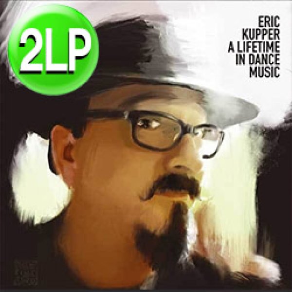 画像1: ERIC KUPPER / A LIFETIME IN DANCE MUSIC (2LP/全8曲) [■2LP■永久保存盤！2枚組コンピ！レア音源満載！] (1)