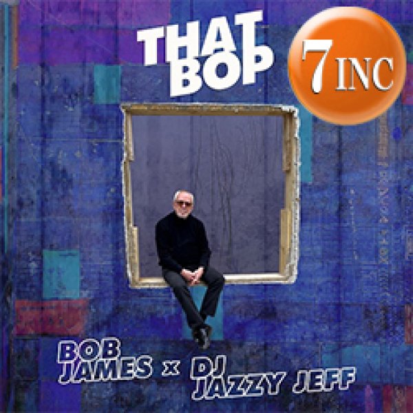 画像1: BOB JAMES / THAT BOP & SHAMBOOZIE (7インチ) [■限定■世界限定1200枚！10年ぶりの最新！新曲&大ネタ名曲！] (1)