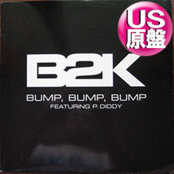 画像1: B2K feat P.DIDDY / BUMP, BUMP, BUMP (米原盤/4VER) [◎中古レア盤◎お宝！本物のUS原盤！2000年以降の人気レコード！] (1)