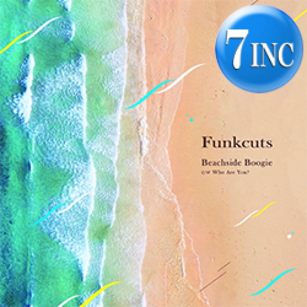 画像1: FUNKCUTS / BEACHSIDE BOOGIE & WHO ARE YOU? (7インチ) [■限定■大推薦！トークボックス2曲！] (1)