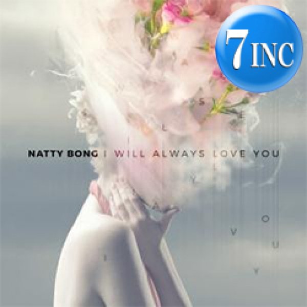 画像1: NATTY BONG / I WILL ALWAYS LOVE YOU (7インチ) [■予約■お宝直行！少量生産7"！ホイットニー＆レッチリカバー！] (1)
