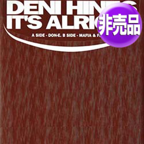 画像1: DENI HINES / IT'S ALRIGHT (UKプロモ/DON-E MIX) [◎中古レア盤◎お宝！「ナナナ♪」のアレ！ボコーダーREMIX版！] (1)