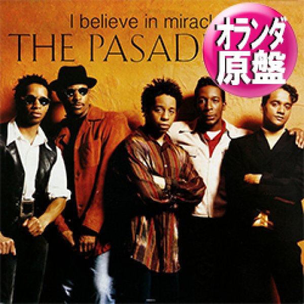 画像1: PASADENAS / I BELIEVE IN MIRACLES (和蘭原盤/REMIX) [◎中古レア盤◎お宝！本物原盤！男性R&Bカバー！] (1)