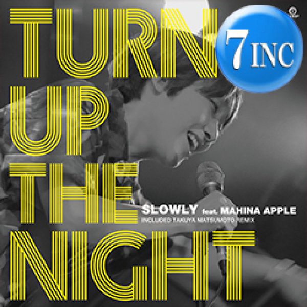 画像1: SLOWLY feat MAHINA APPLE / TURN UP THE NIGHT (7インチ/EDIT) [■予約■大推薦！フロア賛歌！7"MIX + REMIX！] (1)