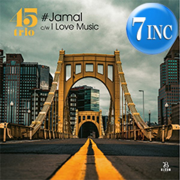 画像1: 45TRIO / I LOVE MUSIC & #JAMAL (7インチ) [■限定■最新7インチ！AHMAD JAMALカバー！NAS同ネタ！] (1)