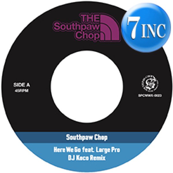 画像1: SOUTHPAW CHOP feat LARGE PROFESSOR / HERE WE GO (7インチ/DJ KOCO REMIX) [■限定■2枚PLAY直行！DJ KOCOリミックス！] (1)
