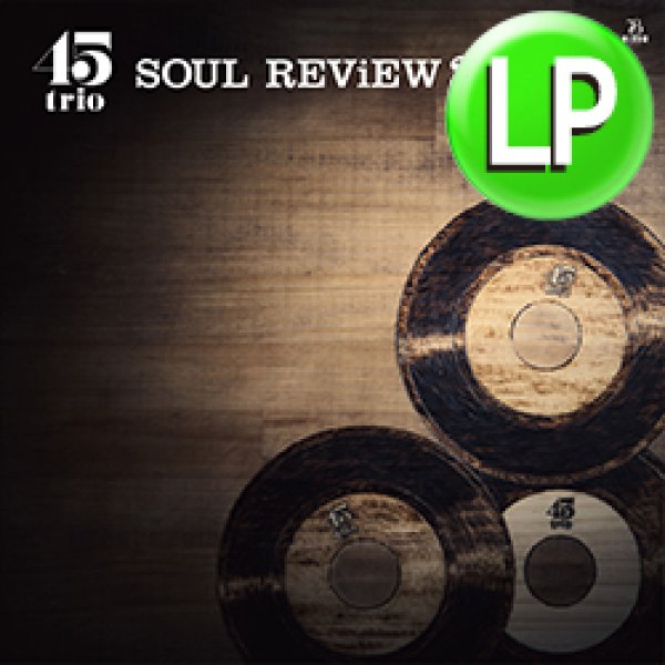 画像1: 45TRIO /  SOUL REViEW 2 (LP/全12曲) [■予約■待望の2NDアルバム！絶品JAZZYカバー満載！] (1)